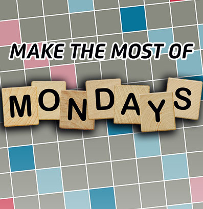 Make the Most of Mondays